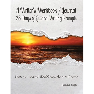 A Writer's Workbook / Journal 28 Days of Guided Writing Prompts: How to Journal 50,000 Words in a Month