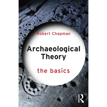 Archaeological Theory: The Basics