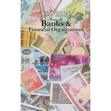 ISO 9001 for all Banks and Financial Organizations: ISO 9000 For all employees and employers