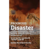 Prognosis: Disaster: How Climate Change and Disease Will Ruin Your Life UNLESS...Second Edition