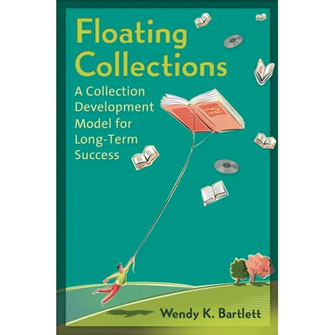 Floating Collections: A Collection Development Model for Long-Term Success