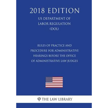 Rules of Practice and Procedure for Administrative Hearings Before the Office of Administrative Law Judges (US Department of Labor Regulation) (DOL) (