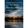 The Male Fertility Manual: Understanding Your Role In Conception
