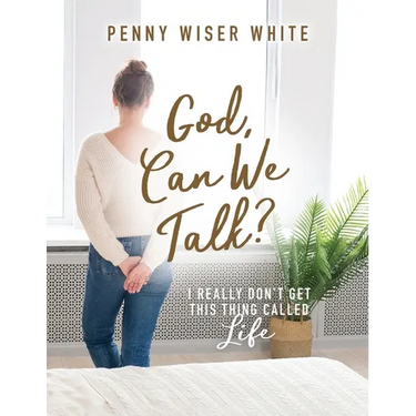 God, Can We Talk?: I Really Don't Get This Thing Called Life