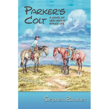 Parker's Colt: A Novel of New Mexico Ranch Life