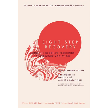 Eight Step Recovery: Using the Buddha's Teachings to Overcome Addiction