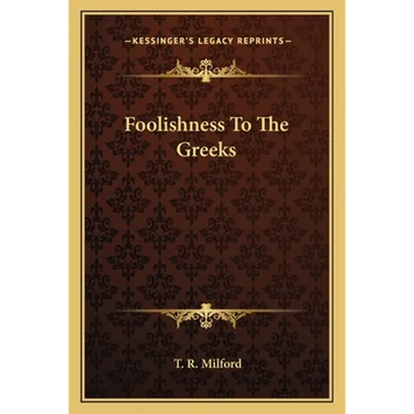 Foolishness To The Greeks