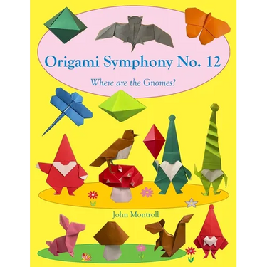 Origami Symphony No. 12: Where are the Gnomes?