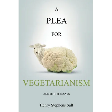 A Plea for Vegetarianism: and Other Essays