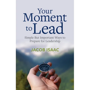 Your Moment to Lead: Simple But Important Ways to Prepare for Leadership