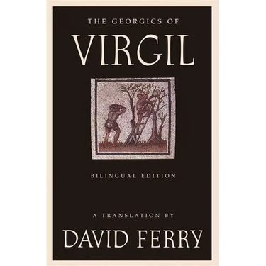 The Georgics of Virgil (Bilingual Edition)
