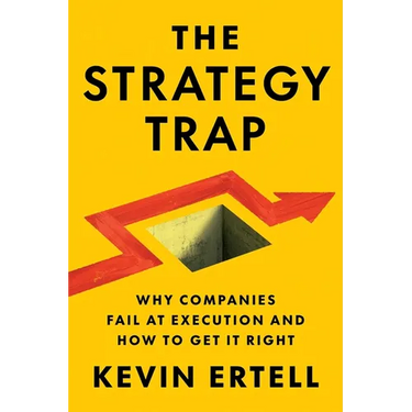 The Strategy Trap: Why Companies Fail at Execution and How to Get It Right