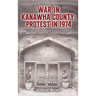 War in Kanawha County: Protest in 1974