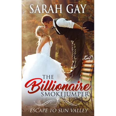 The Billionaire Smokejumper: Escape to Sun Valley