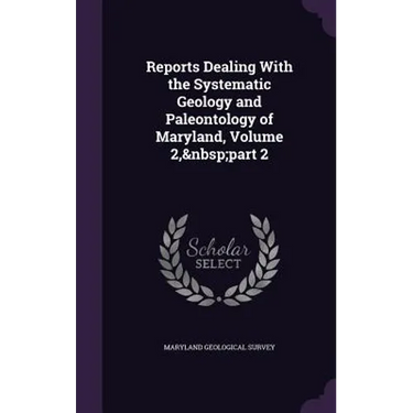 Reports Dealing With the Systematic Geology and Paleontology of Maryland, Volume 2, part 2