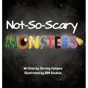 Not-So-Scary Monsters: A book for children to help with their fear of monsters.