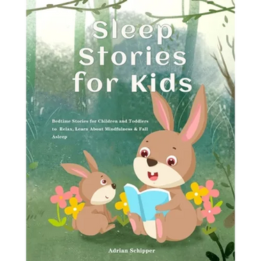 Sleep Stories for Kids: Bedtime Stories for Children and Toddlers to Relax, Learn About Mindfulness & Fall Asleep