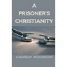 A Prisoner's Christianity
