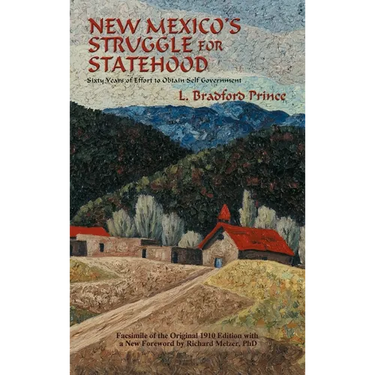 New Mexico's Struggle for Statehood: Sixty Years of Effort to Obtain Self Government