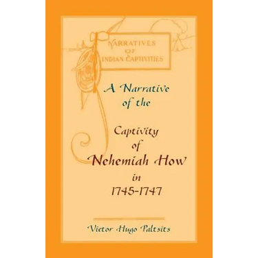 A Narrative of The Captivity of Nehemiah How in 1745-1747