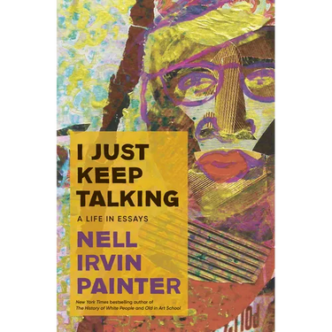 I Just Keep Talking: A Life in Essays