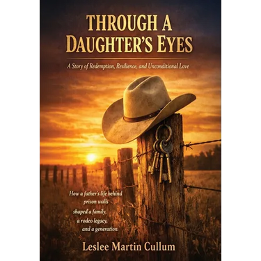 Through a Daughter's Eyes: A Story of Resilience, Redemption, and Unconditional Love