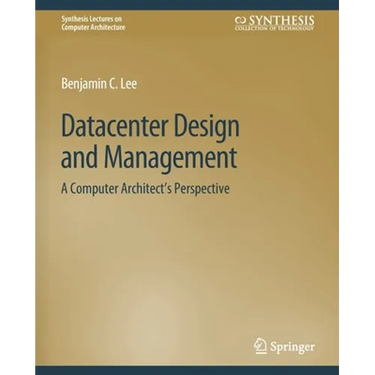 Datacenter Design and Management: A Computer Architect's Perspective