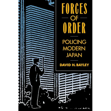 Forces of Order: Policing Modern Japan