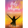 Holy Whispers: Cry Out... and Listen!