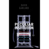 Peculiar Institution: America's Death Penalty in an Age of Abolition