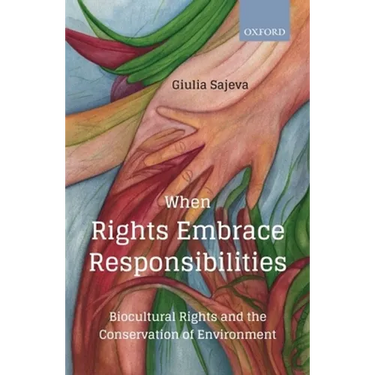When Rights Embrace Responsibilities: Biocultural Rights and the Conservation of Environment