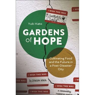 Gardens of Hope: Cultivating Food and the Future in a Post-Disaster City