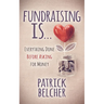 Fundraising Is: Everything Done Before Asking for Money