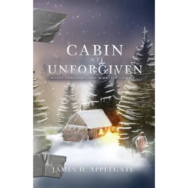 Cabin at Unforgiven: Where Tragedies and Miracles Collide...