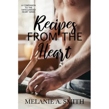 Recipes from the Heart: A Companion to the Safeguarded Heart Series