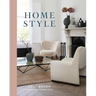 Home Style: Understand Your True Style and How to Implement It