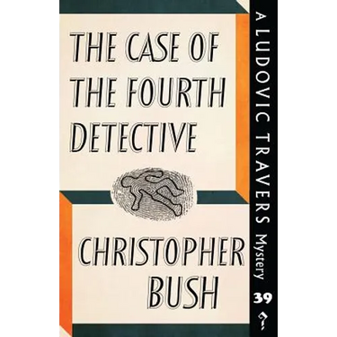 The Case of the Fourth Detective: A Ludovic Travers Mystery