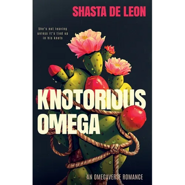 Knotorious Omega: An Omegaverse Romance