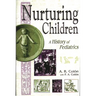 Nurturing Children: A History of Pediatrics