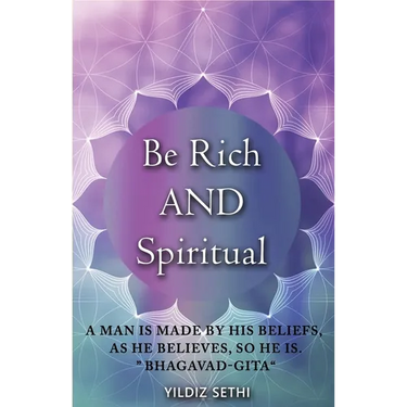 Be Rich AND Spiritual: You can be Both: Find out what the Law of Attraction left out