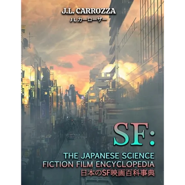 SF: The Japanese Science Fiction Film Encyclopedia