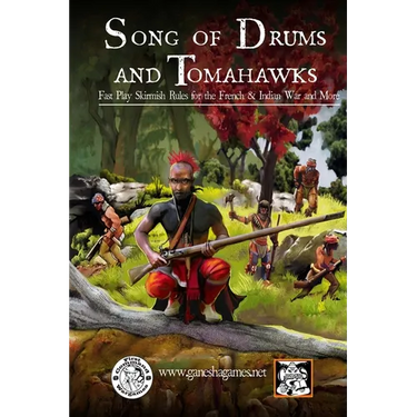 Song of Drums and Tomahawks: Fast Play Skirmish Rules for the French & Indian War and More