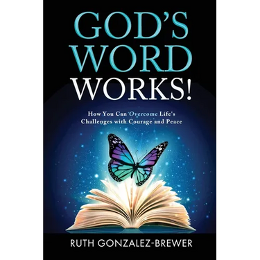 God's Word Works!: How You Can Overcome Life's Challenges with Courage and Peace