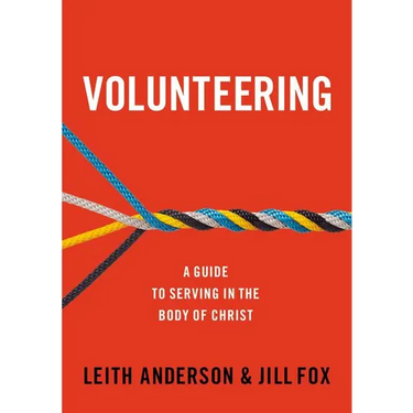 Volunteering: A Guide to Serving in the Body of Christ