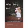 When Being Left is Right