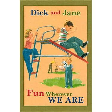 Dick and Jane Fun Wherever We Are