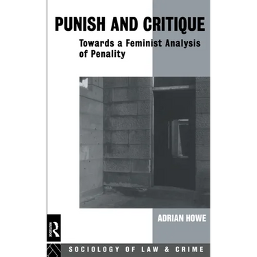 Punish and Critique: Towards a Feminist Analysis of Penality