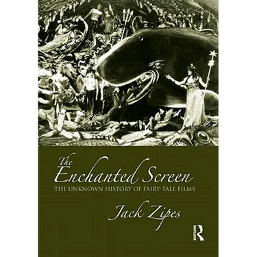 The Enchanted Screen: The Unknown History of Fairy-Tale Films