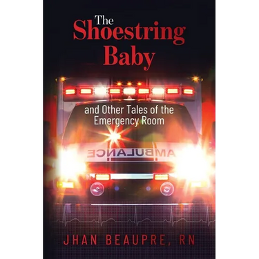 The Shoestring Baby: And Other Tales of the Emergency Room