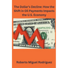 The Dollar's Decline: How the Shift in Oil Payments Impacts the U.S. Economy